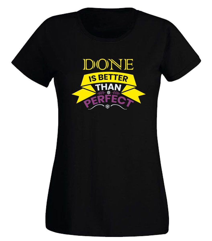 G-graphics T-Shirt Damen T-Shirt - Done is better than perfect mit trendigem Frontprint, Aufdruck auf der Vorderseite, Spruch/Sprüche/Print/Motiv, für jung & alt, Slim-fit