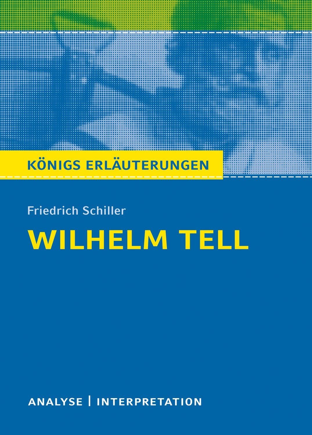Wilhelm Tell von Friedrich Schiller / Friedrich Schiller