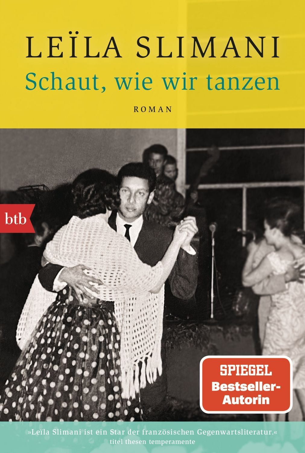 Schaut, wie wir tanzen / Leïla Slimani