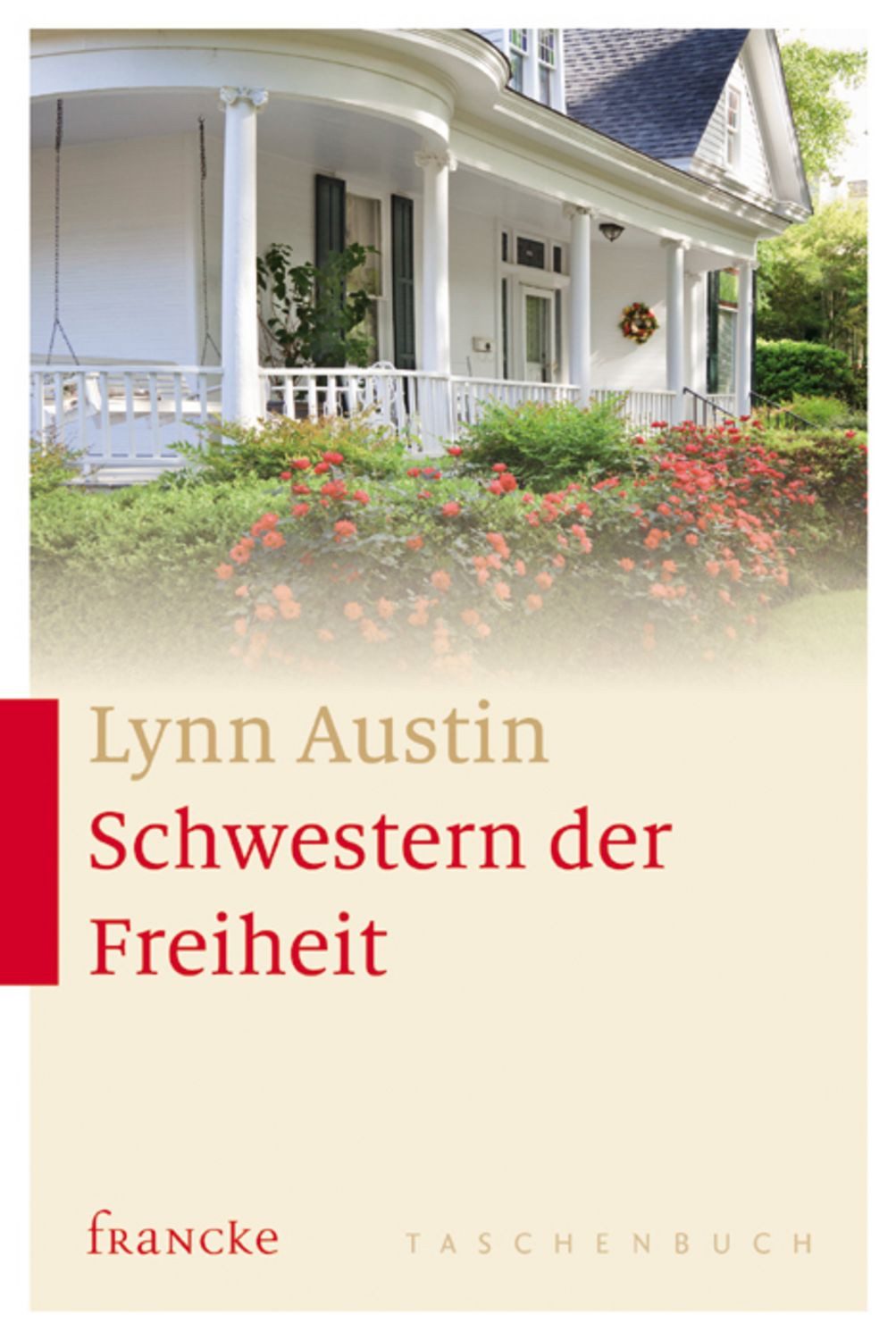 Schwestern der Freiheit / Lynn Austin