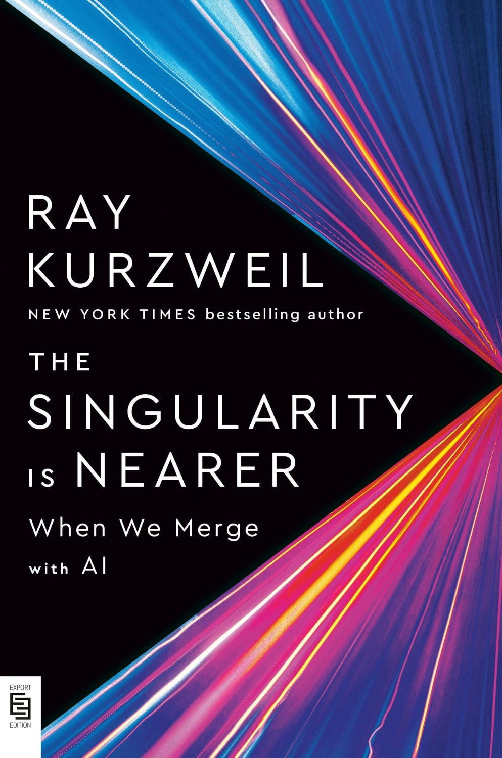 The Singularity Is Nearer / Ray Kurzweil, When We Merge with AI