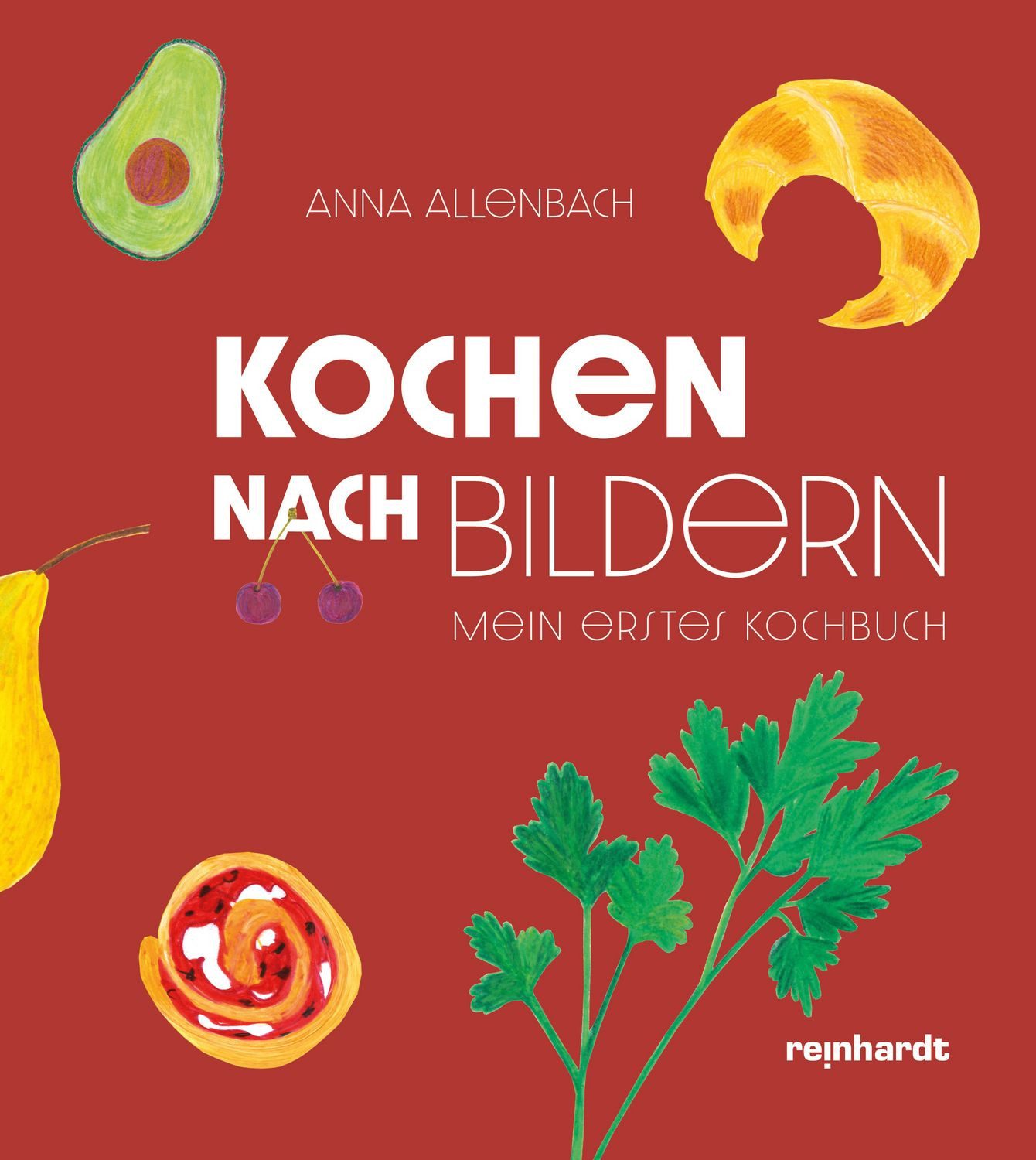 Kochen nach Bildern / Anna Allenbach, Mein erstes Kochbuch