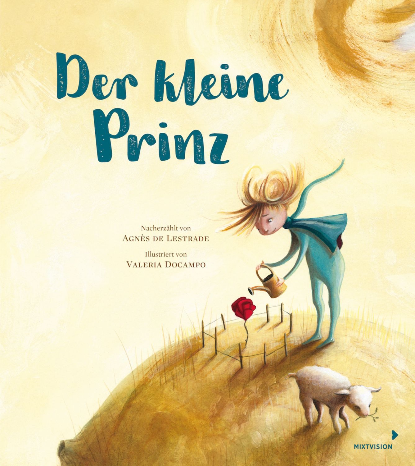 Der kleine Prinz / Agnès de Lestrade, Antoine de Saint-Exupery