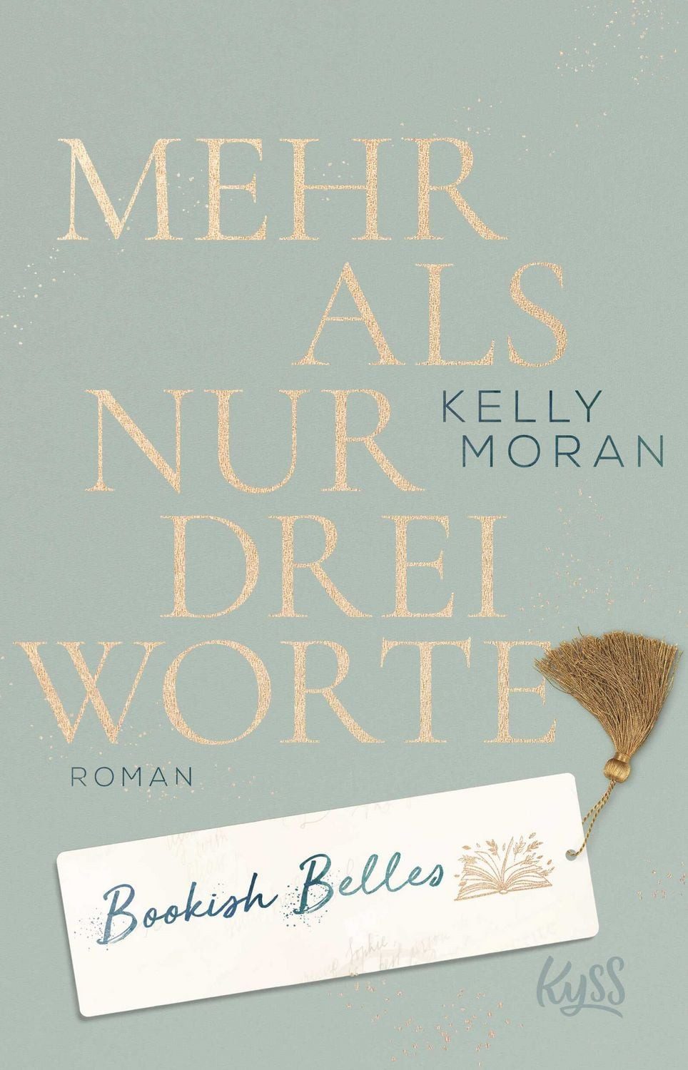 Bookish Belles – Mehr als nur drei Worte / Kelly Moran