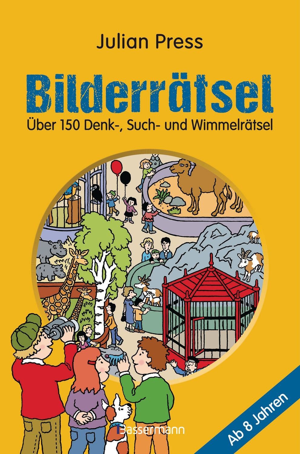 Bilderrätsel. Über 150 Rätsel für Kinder ab 8 Jahren. Labyrinthe, Such / Julian Press