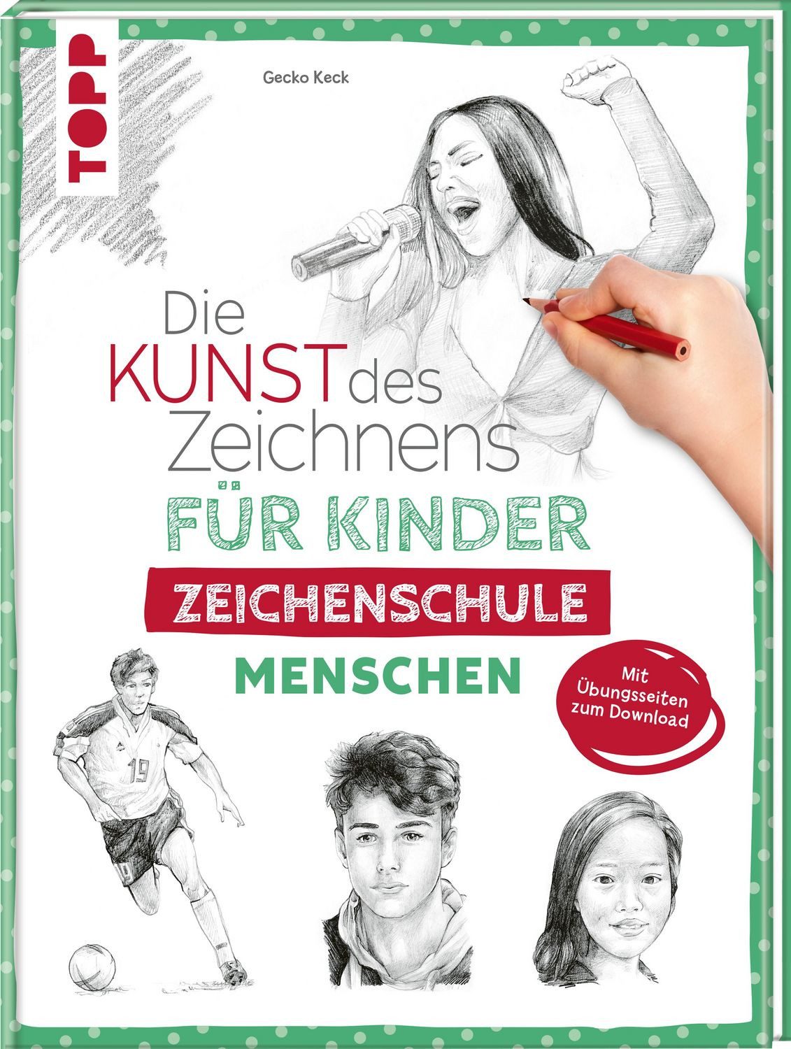 Die Kunst des Zeichnens für Kinder Zeichenschule - Menschen / Gecko Keck