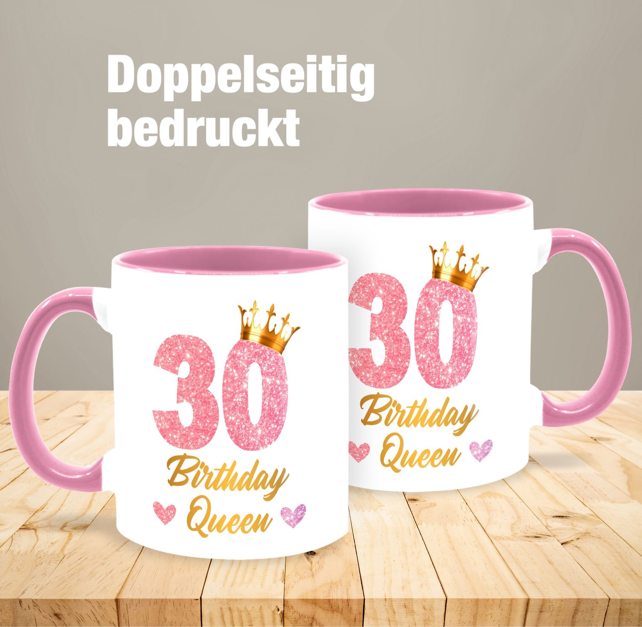 Shirtracer Tasse 30 Birthday Queen Keramik, 1 Geburtstag Königin Tasse Geburtstags Geburtstagsgeschenk Rosa 30, 30