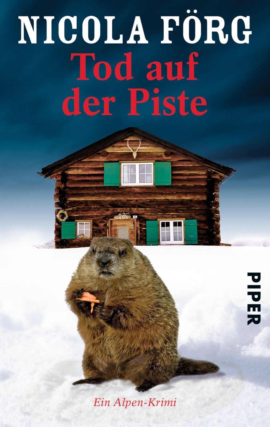 Tod auf der Piste / Nicola Förg, Ein Alpen-Krimi