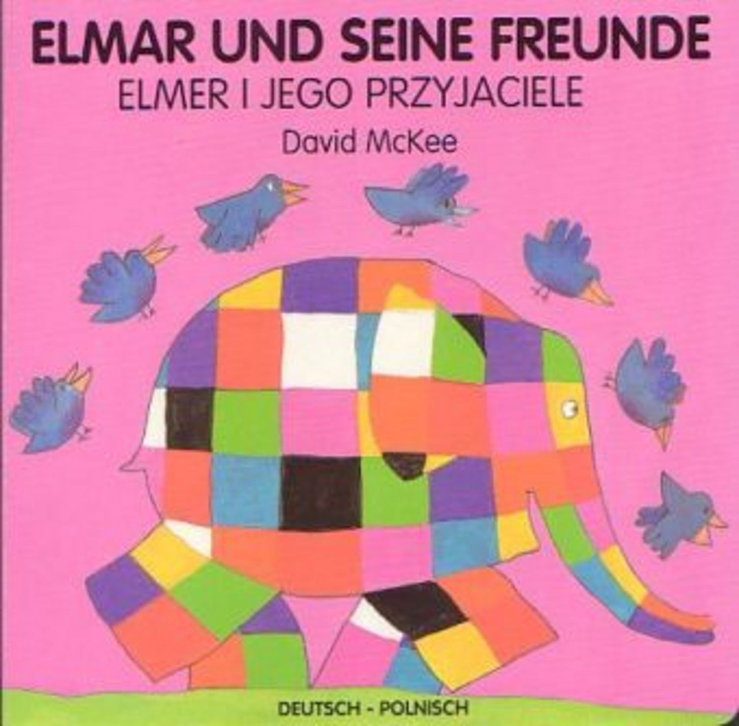 Elmar und seine Freunde, deutsch-polnisch. Elmer i jego / David McKee