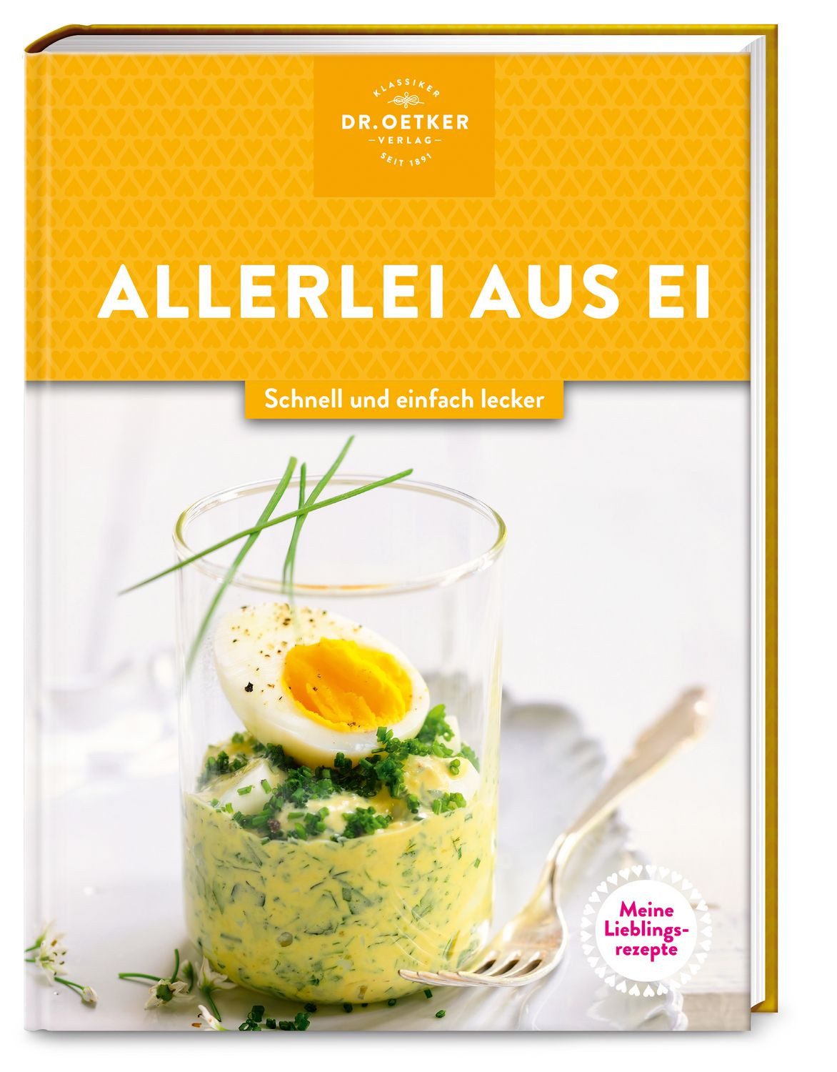 Meine Lieblingsrezepte: Allerlei aus Ei / Dr.Oetker