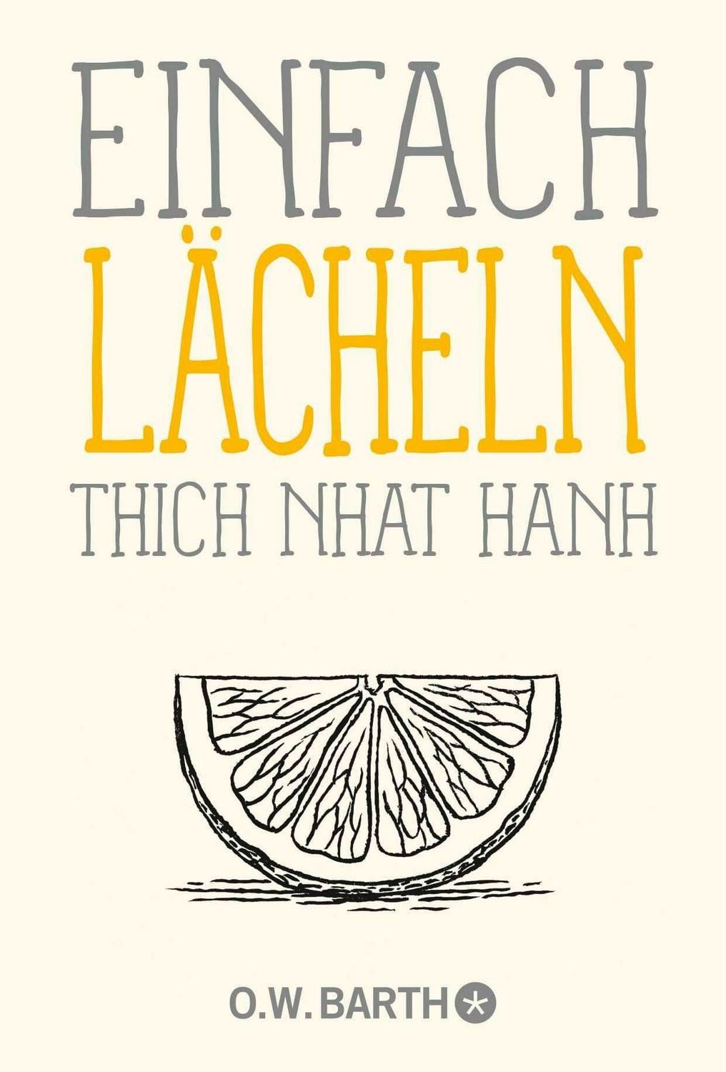 Einfach lächeln / Thich Nhat Hanh