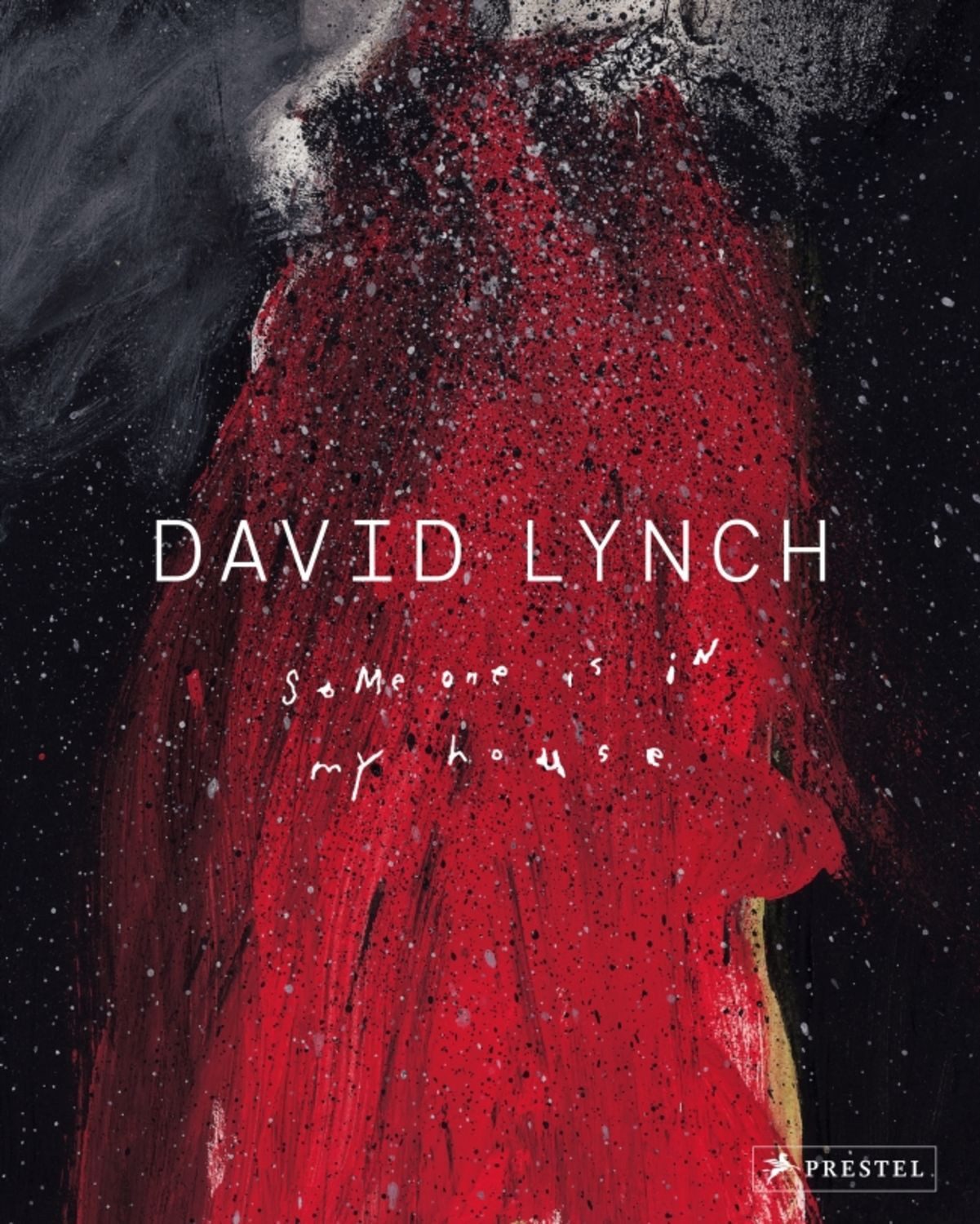 David Lynch. Someone is in my House / David Lynch, Kristine McKenna, Stijn Huijts, Petra Giloy-Hirtz
