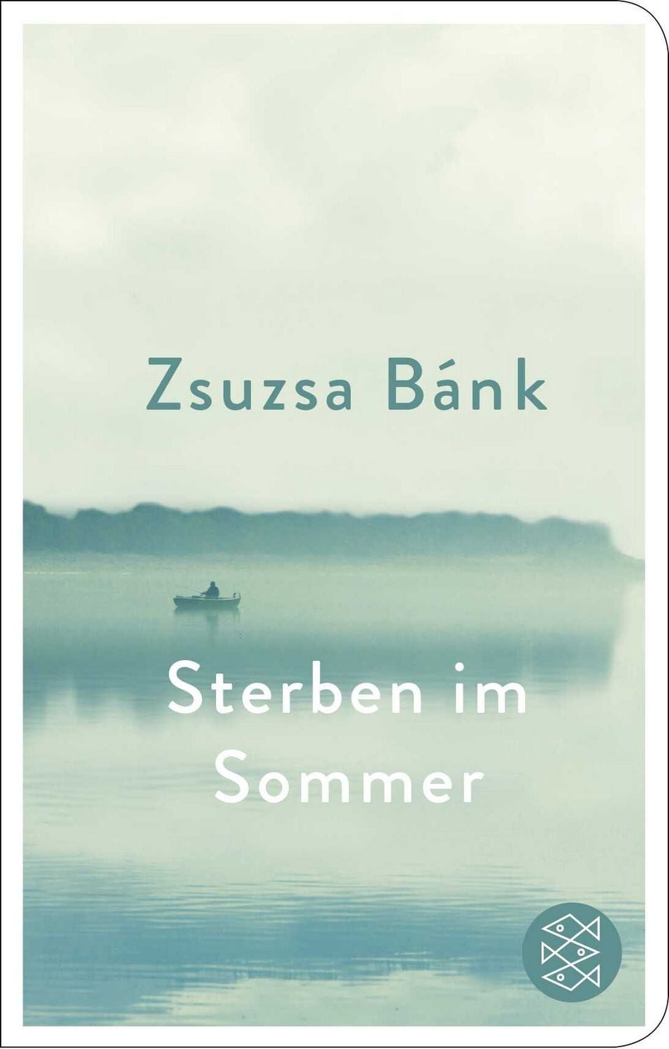 Sterben im Sommer / Zsuzsa Bánk