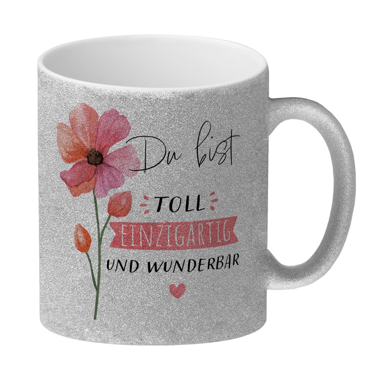 Tasse Blume Glitzer Kaffeebecher mit Spruch Du bist toll einzigartig und