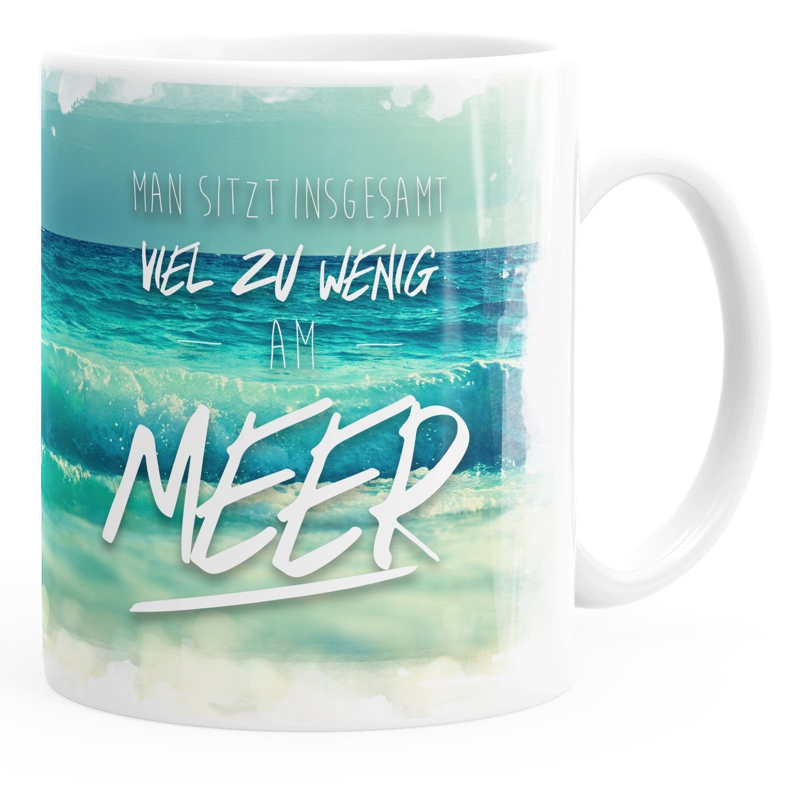 MoonWorks Tasse Kaffee-Tasse Man sitzt insgesamt viel zu wenig am Meer einfarbig, Keramik