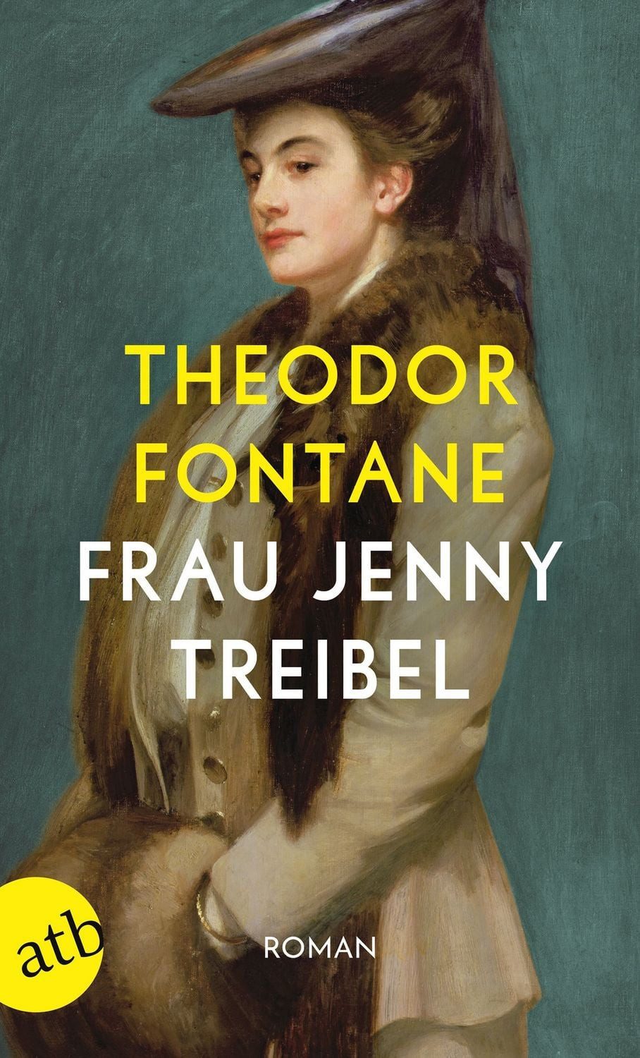 Frau Jenny Treibel oder Wo sich Herz zum Herzen findt / Theodor Fontane