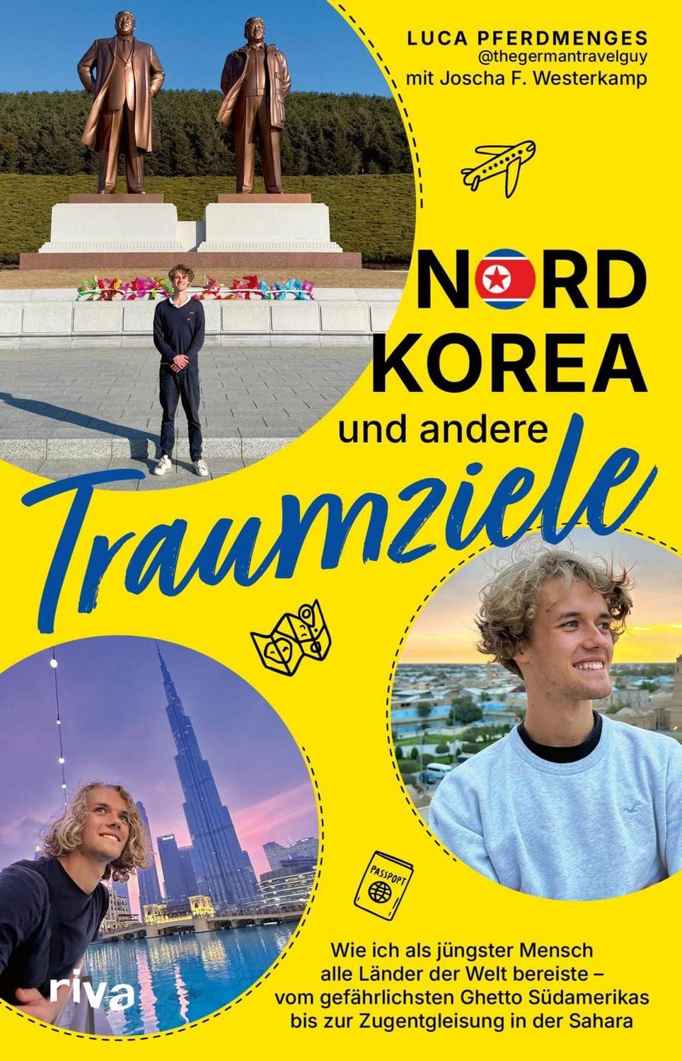 Nordkorea und andere Traumziele Wie ich als jüngster Mensch alle Lände / Luca Pferdmenges