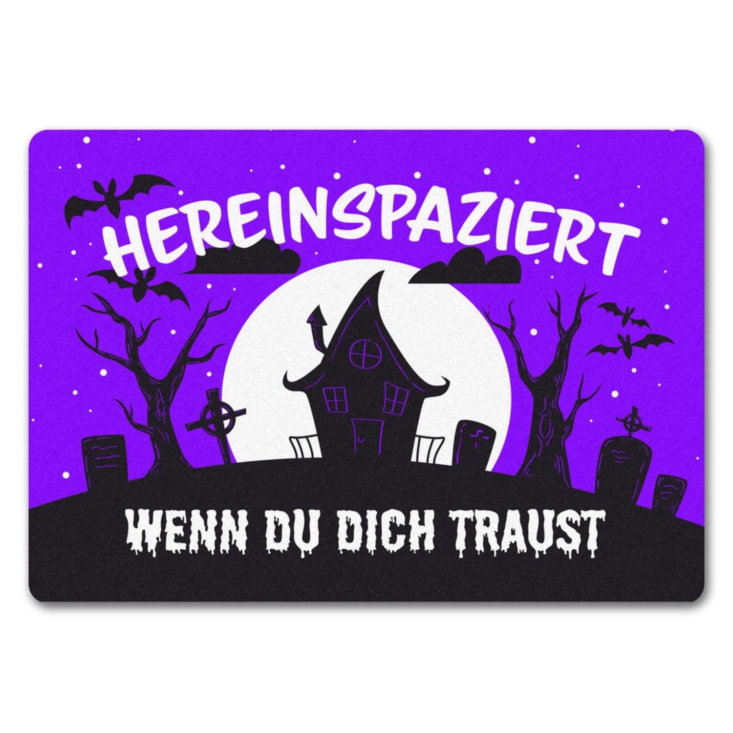 Fußmatte Hereinspaziert wenn du dich traust Fußmatte in 35x50 cm ohne Rand für