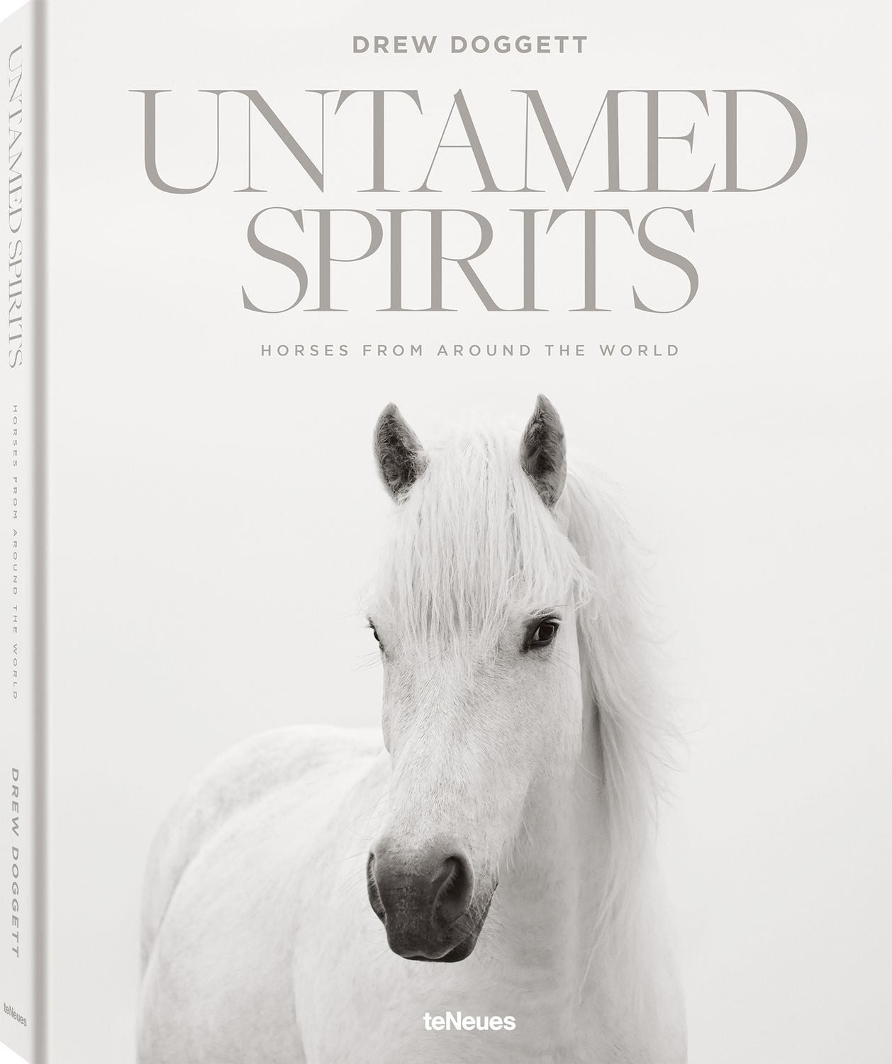 Untamed Spirits: Horses From Around the World / Drew Doggett