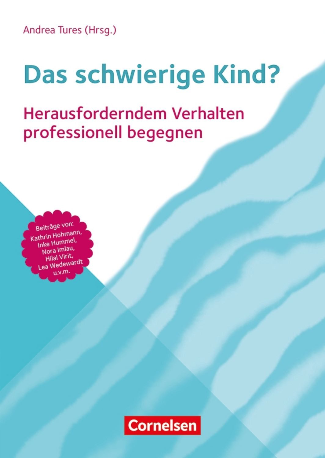 Das schwierige Kind? / Kathrin Hohmann, Lea Barnikol, Štěpánka Busuleanu, Regina Remsperger-Kehm, Klaus Fröhlich-Gildhoff