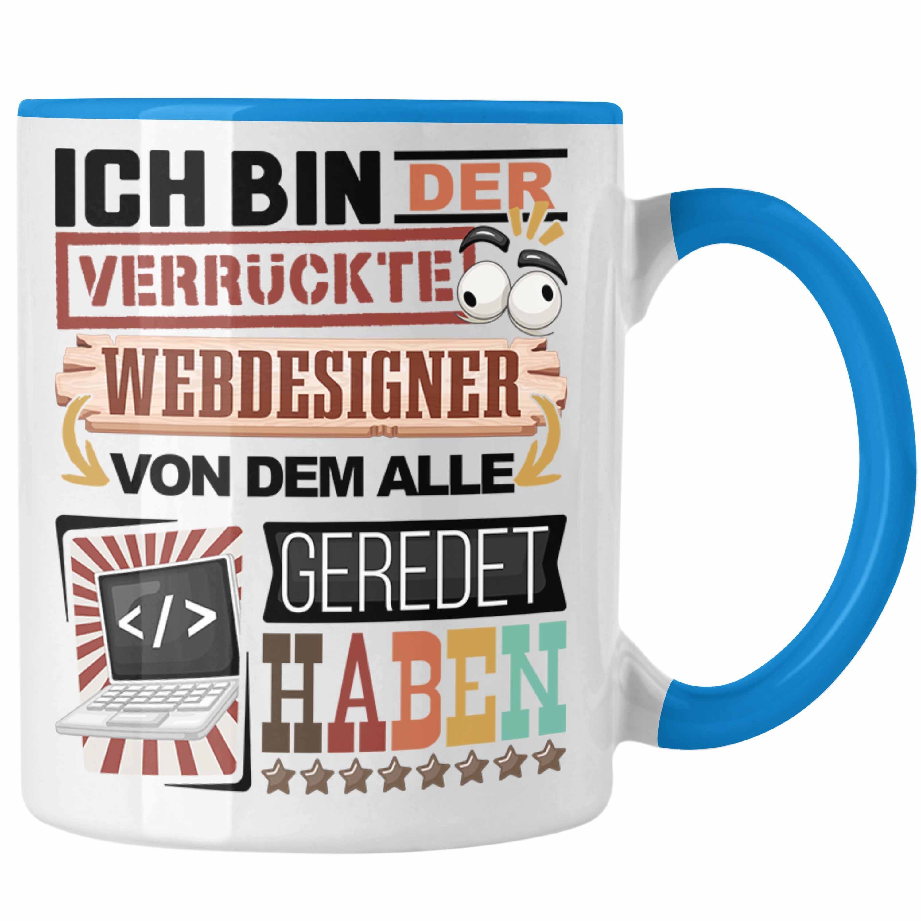 Trendation Tasse Webdesigner Tasse Geschenk Spruch Lustig Geschenkidee für Webdesigner Blau