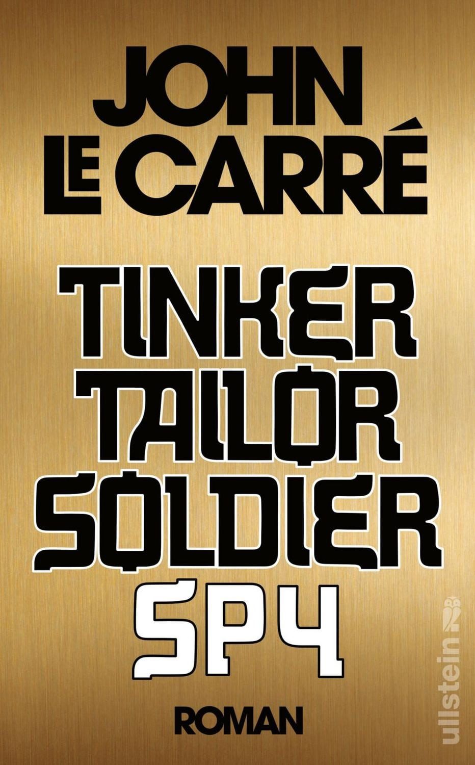 Tinker, Tailor, Soldier, Spy / John le Carré, Roman, NEUÜBERSETZUNG zum 50. Jubiläum, Glanzvoll neu übersetzt von Peter Torberg.