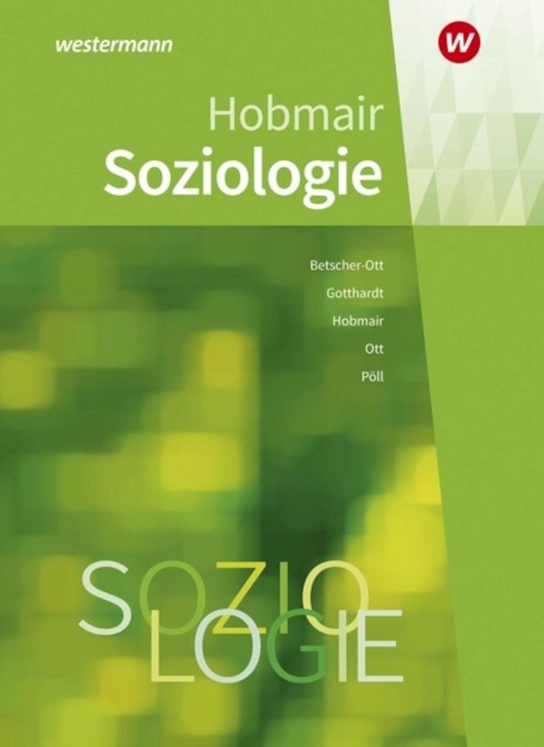 Soziologie / Rosmaria Pöll, Hermann Hobmair, Wilfried Gotthardt, Wilhelm Ott, Sylvia Betscher-Ott