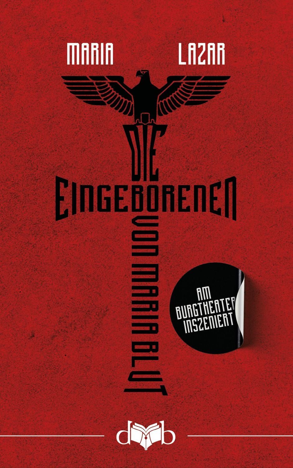 Die Eingeborenen von Maria Blut Roman / Maria Lazar, Roman, X