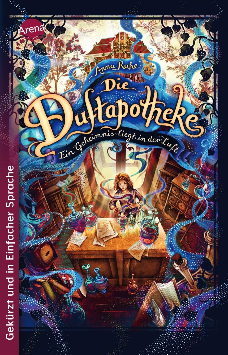 Die Duftapotheke (1). Ein Geheimnis liegt in der Luft / Anna Ruhe