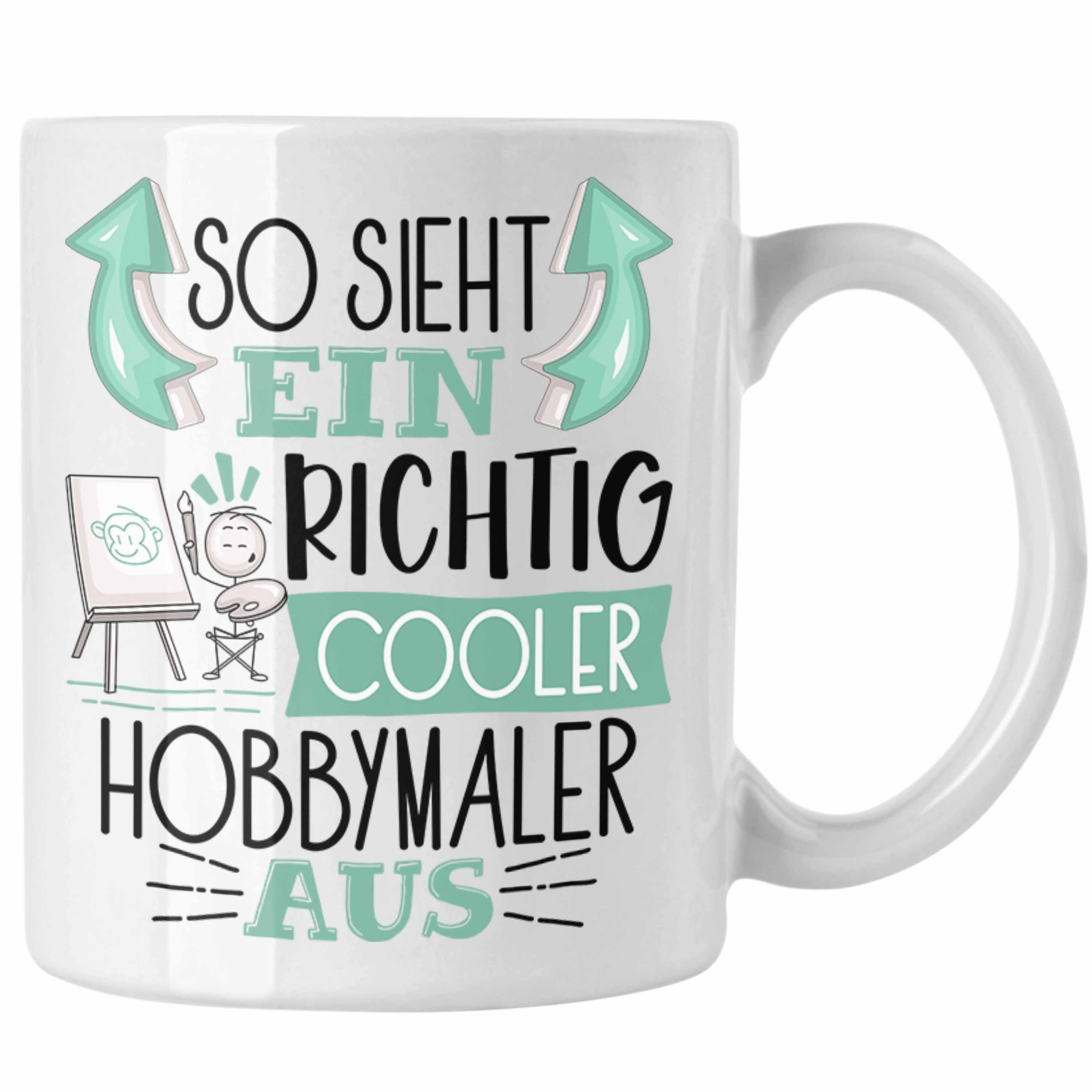 Trendation Tasse Hobbymaler Tasse So Sieht Ein Richtig Cooler Hobbymaler Aus Geschenk L Weiss