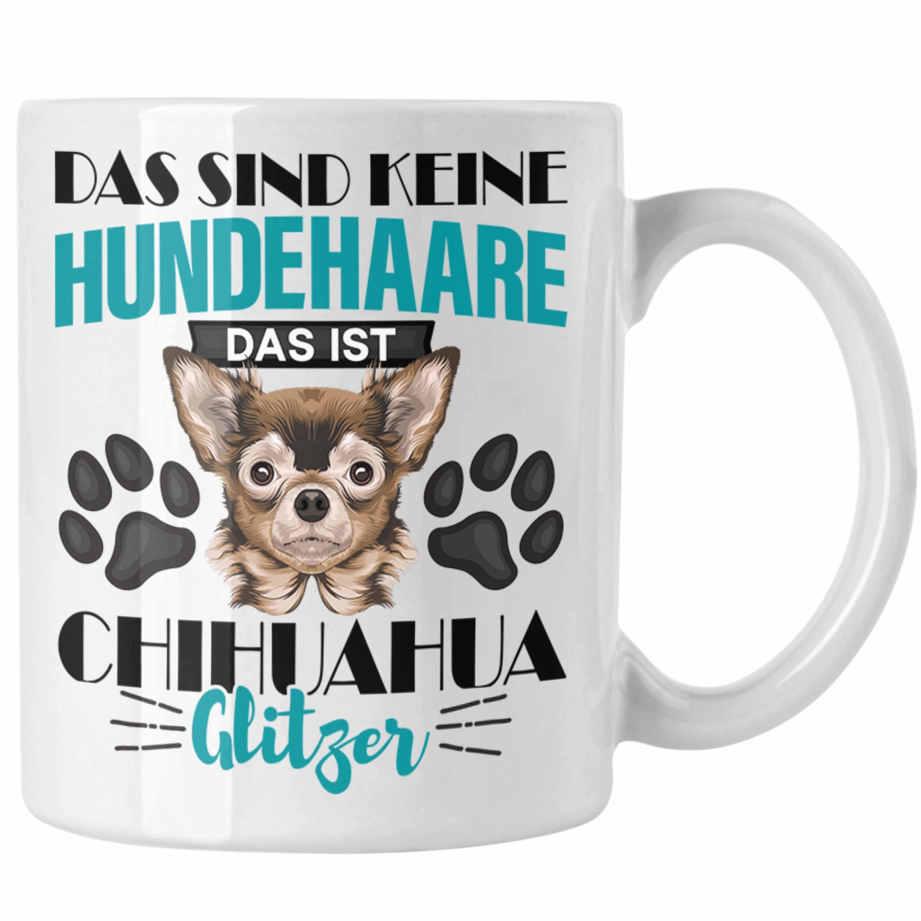 Trendation Tasse Chihuhahua Besitzer Tasse Geschenk Das Ist Chihuhahua Glitzer Hundehaa Weiss