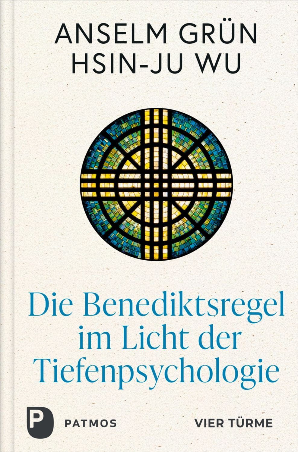 Die Benediktsregel im Licht der Tiefenpsychologie / Anselm Grün, Hsin-Ju Wu