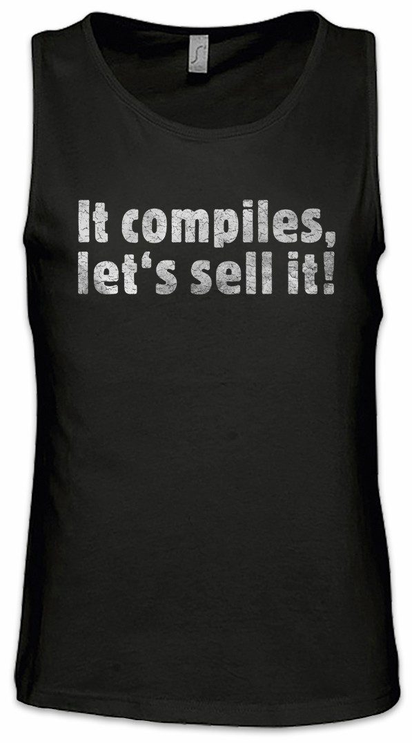 Tanktop It Compiles Let's Sell It Ärmelloses T-Shirt Nerd Geek Sysadmin Coder
