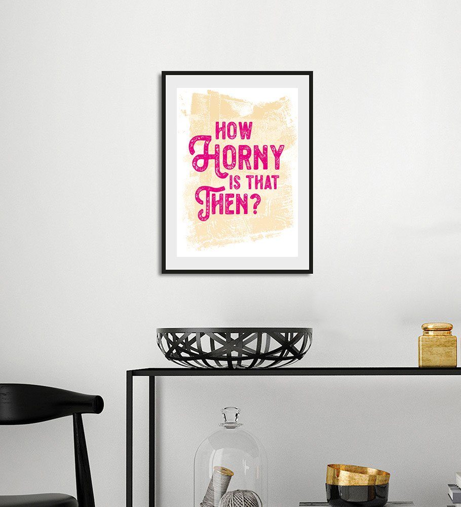 queence Bild »HOW HORNY IS THAT THEN?«, Schriftzug (1 Stück)-HomeTrends