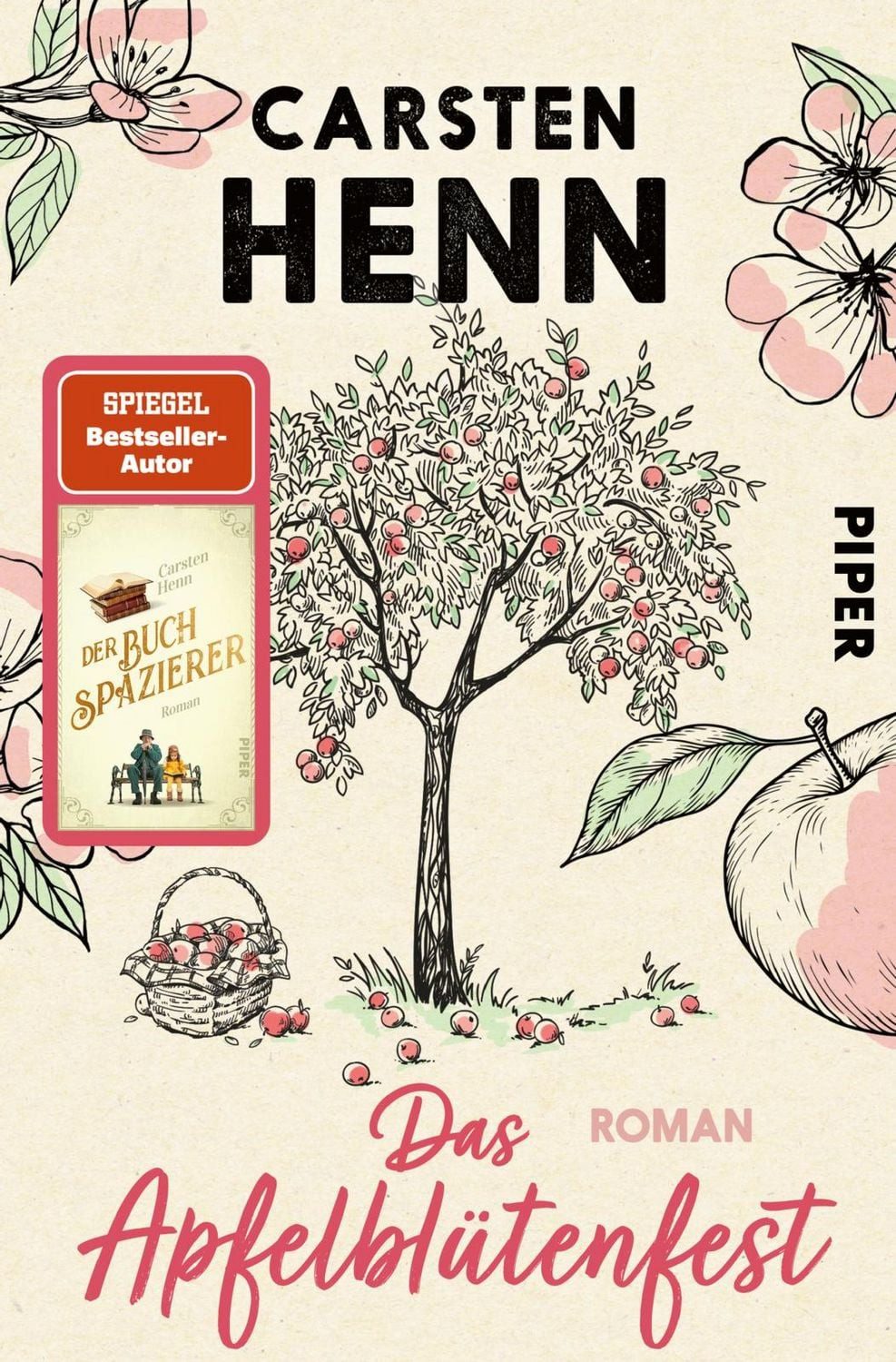 Das Apfelblütenfest / Carsten Henn, Carsten Sebastian Henn, Roman, Für alle Fans von »Der Buchspazierer«