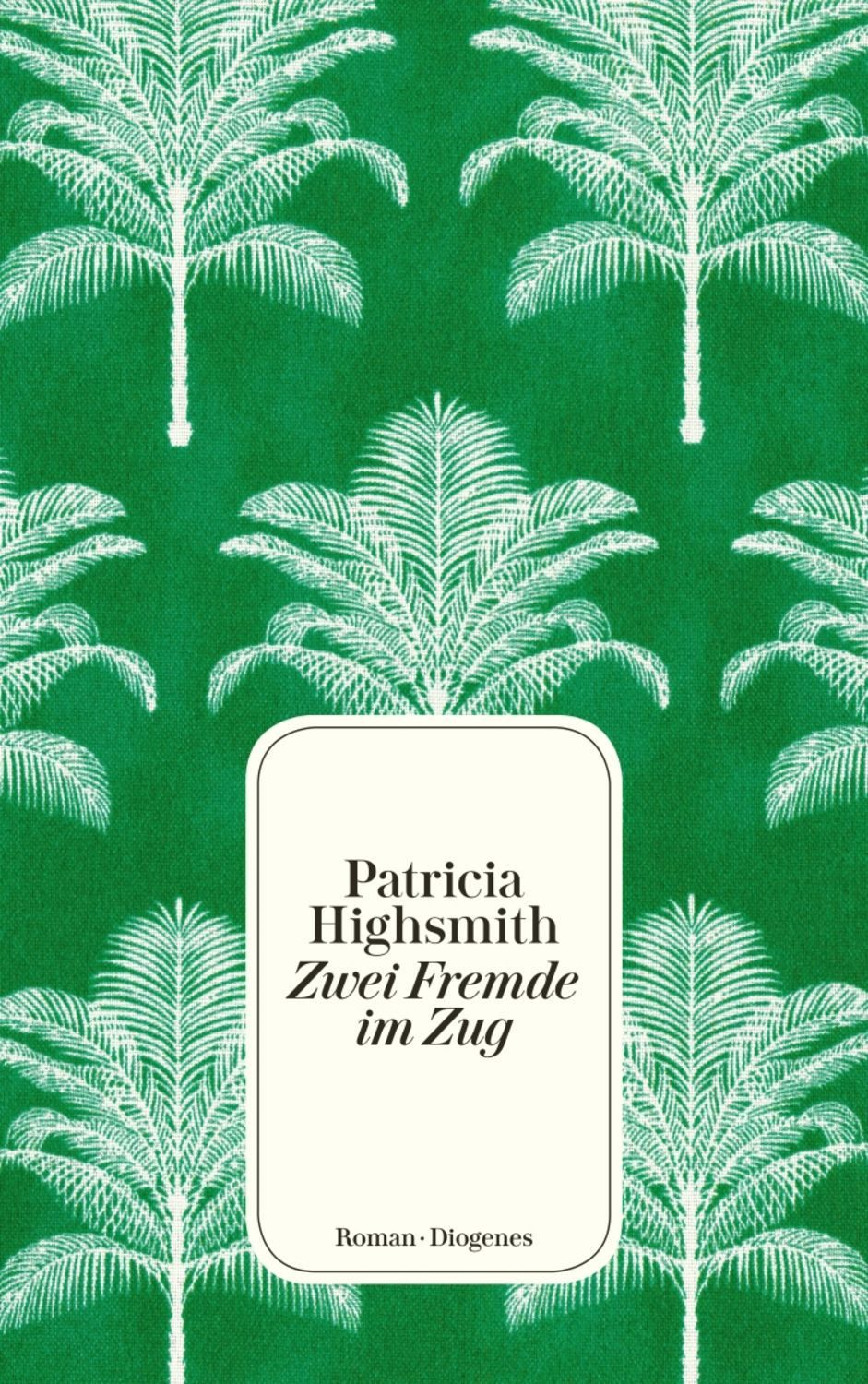 Zwei Fremde im Zug / Patricia Highsmith