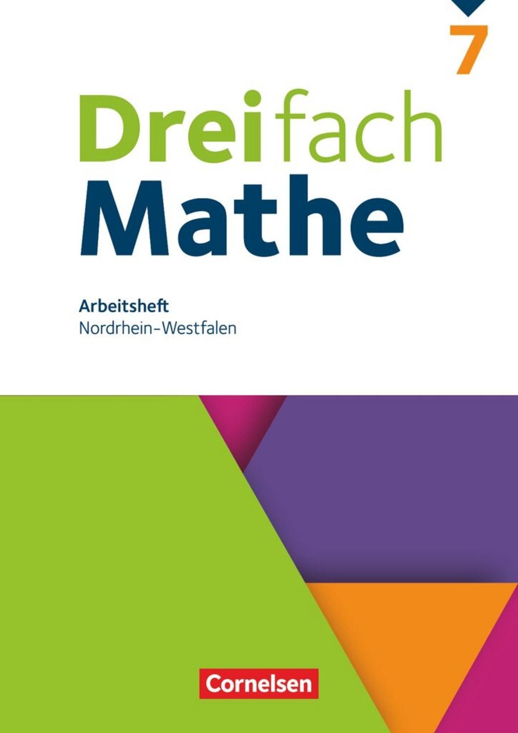 Dreifach Mathe 7. Schuljahr. Nordrhein-Westfalen - Arbeitsheft mit Lös / Christina Tippel, Mesut Yurt, Hanno Wieczorek