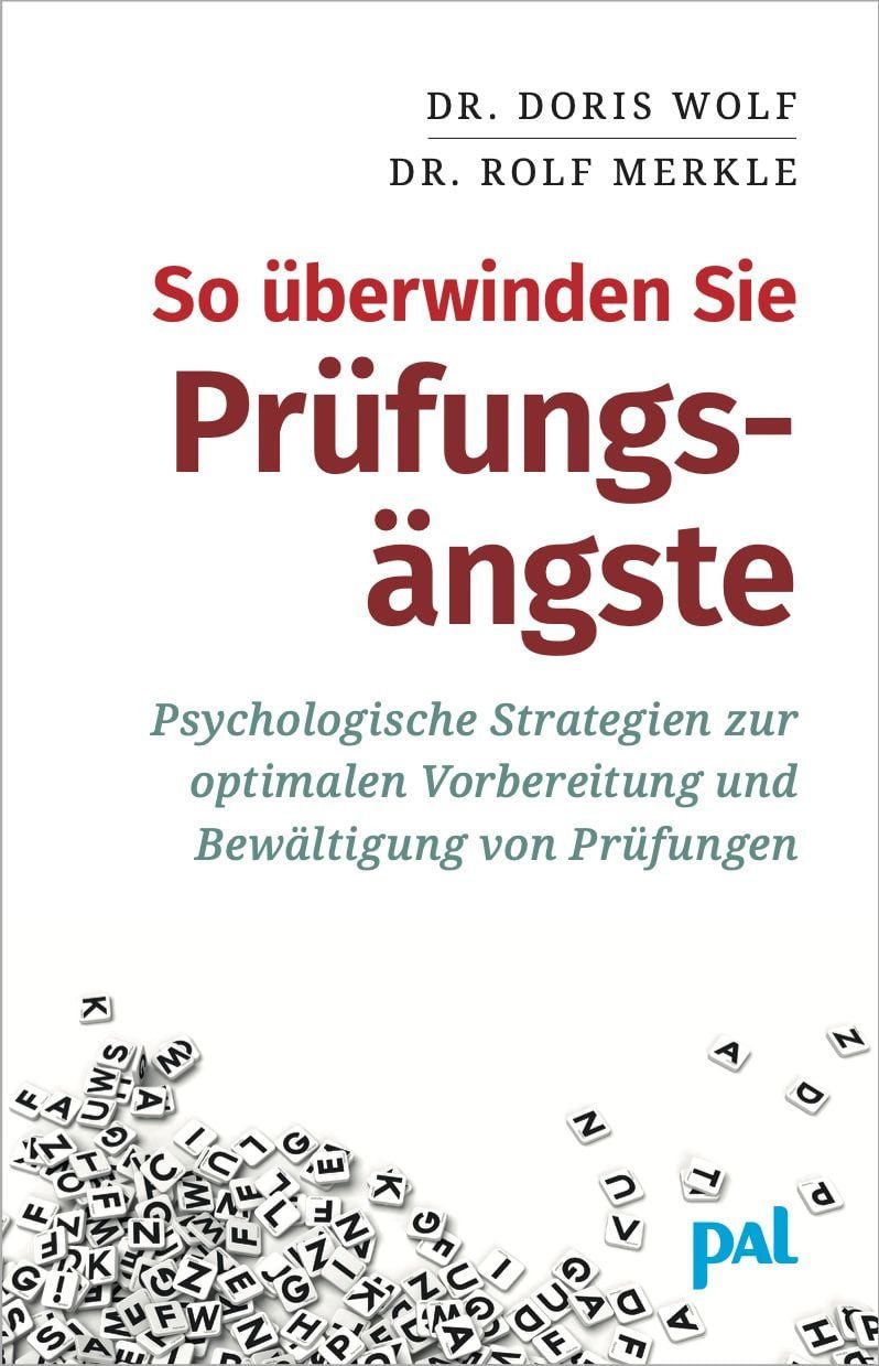 Ratgeber So überwinden Sie Prüfungsängste Psychologische Strategien zur optimal Doris Wolf, Rolf Merkle