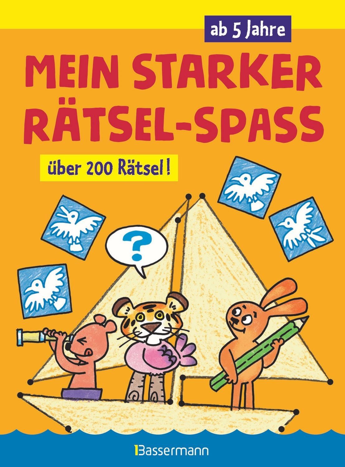 Mein starker Rätsel-Spaß. Über 200 Rätsel für Kinder ab 5 Jahren. Von / Norbert Pautner