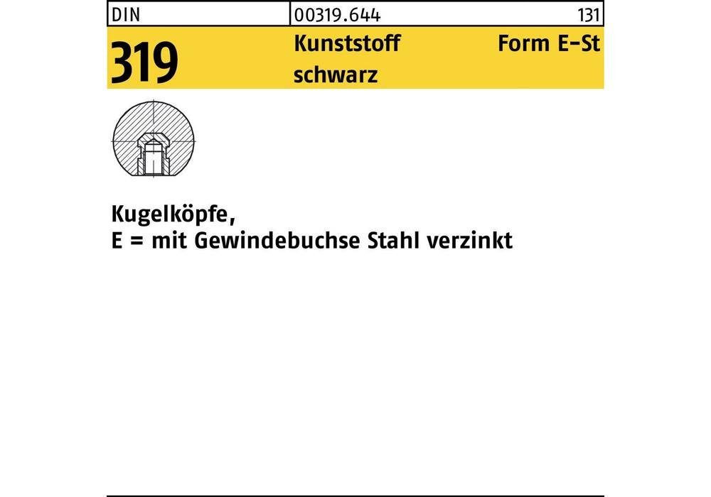 319 E 10 M Kunststoff DIN 40 schwarz Stahlbuchse Türgriff Kugelknopf Form