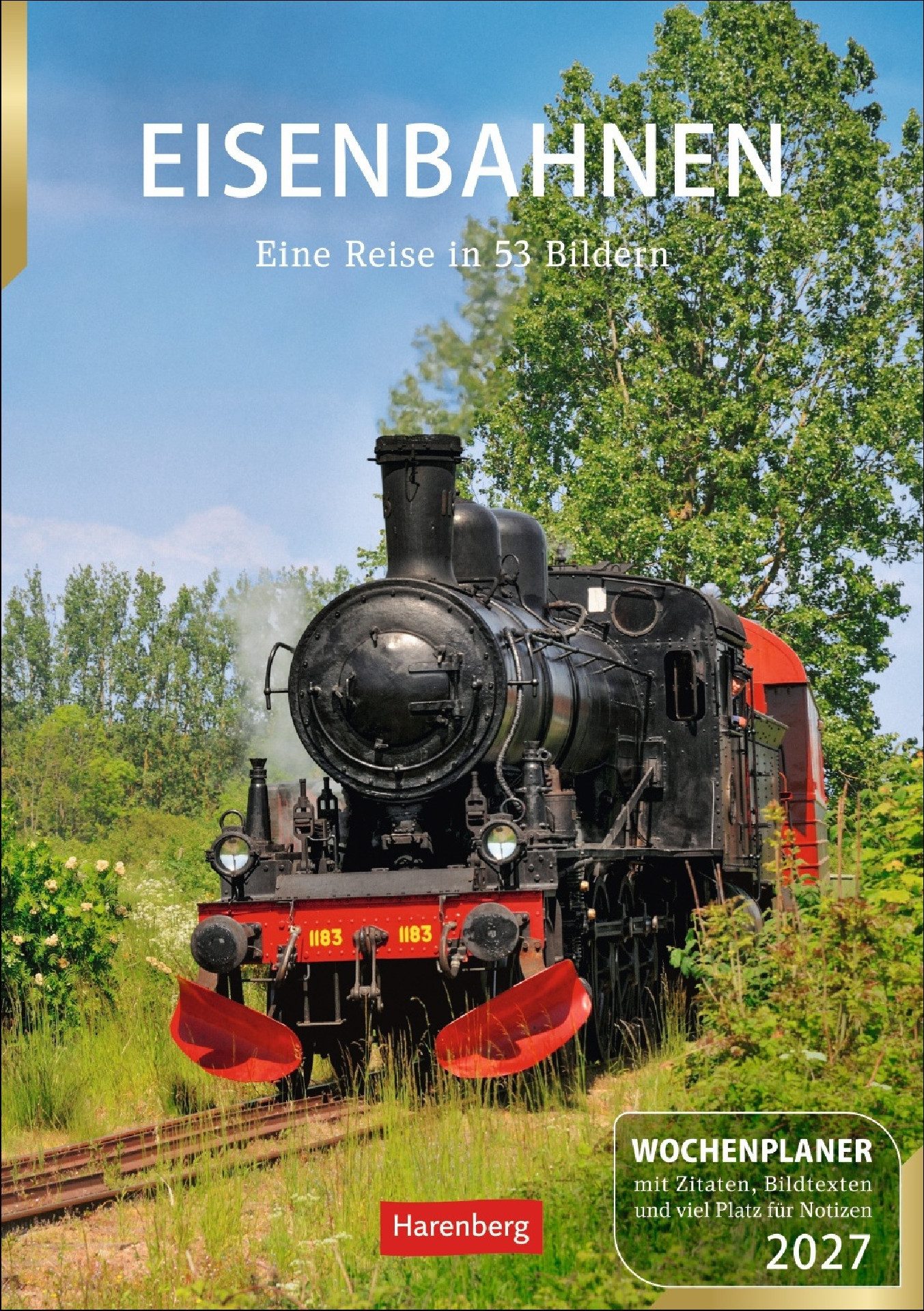 Athesia Kalenderverlag Wandkalender Eisenbahnen Wochenplaner 2027 - 53 faszinierende Fotografien
