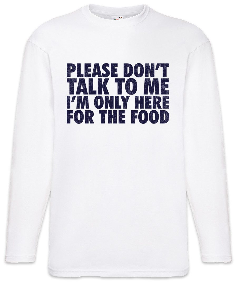 Langarmshirt Only For The Food Langarm T-Shirt Party Fun Birthday Celebration Nerd