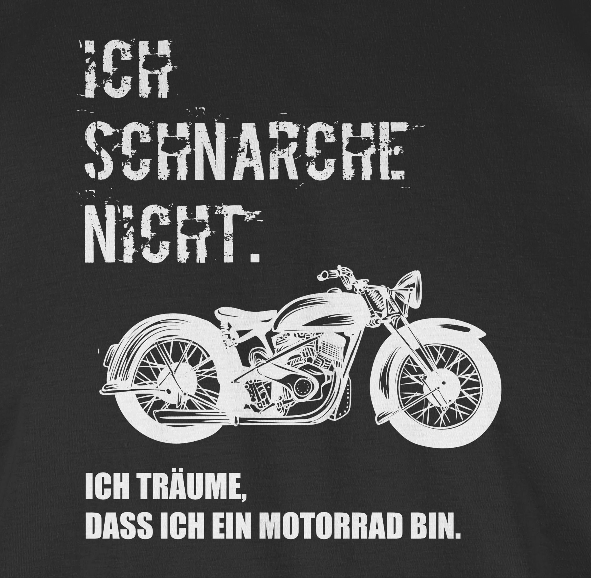 1 ich schnarche Vintage Motorrad ich Ich Rundhalsshirt Schwarz träume Sprüche ein bin Statement nicht. dass Shirtracer