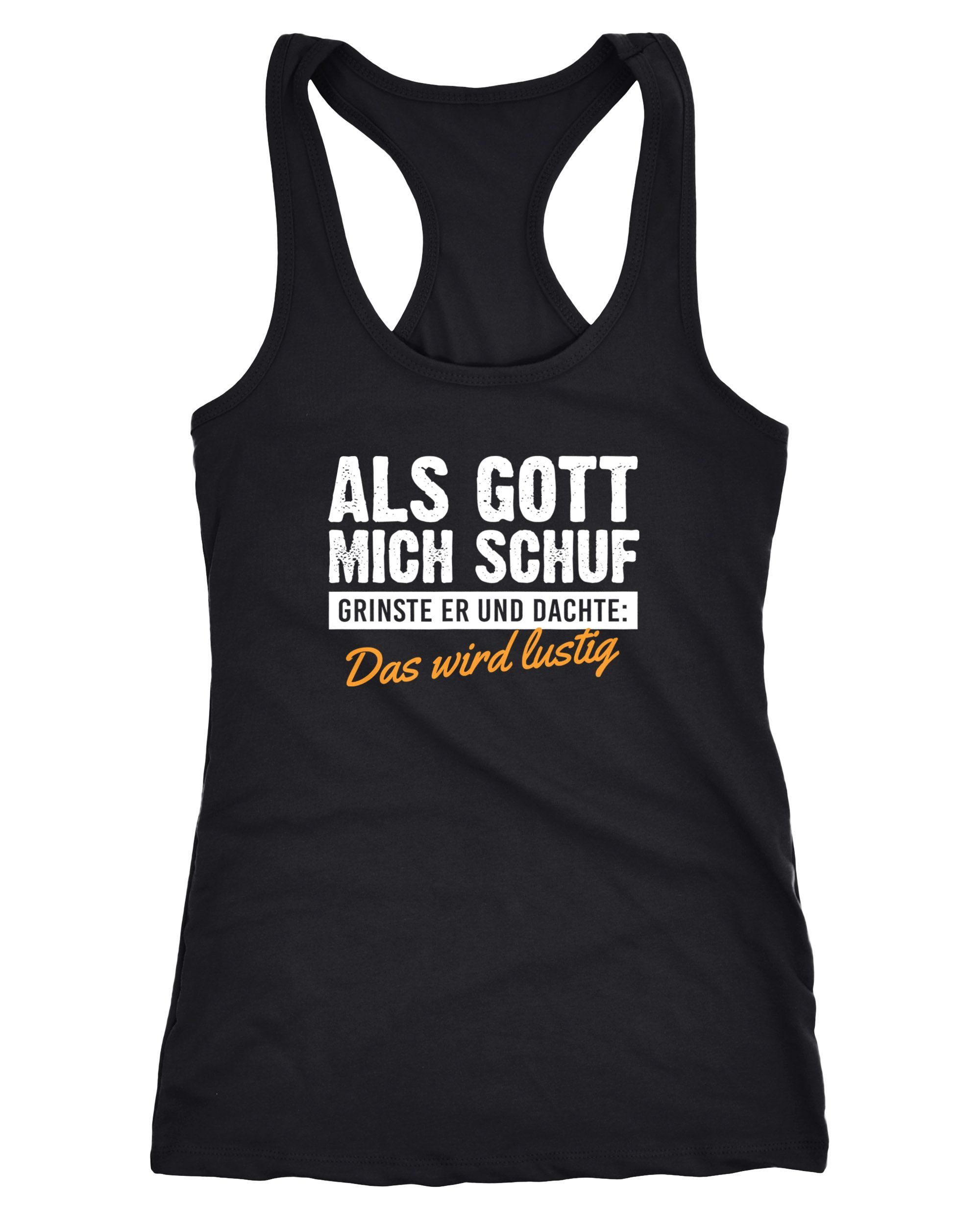 Tanktop Damen Tanktop Als Gott mich schuf grinste er Fun-Shirt Spruch