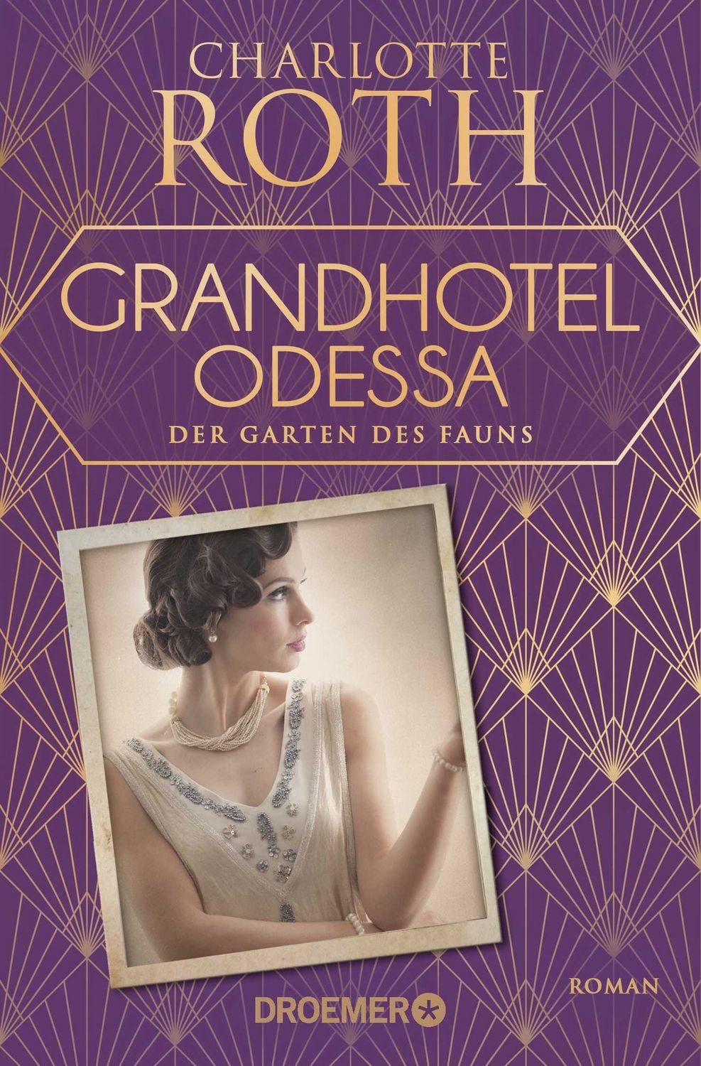 Grandhotel Odessa. Der Garten des Fauns Roman / Charlotte Roth, Roman, X