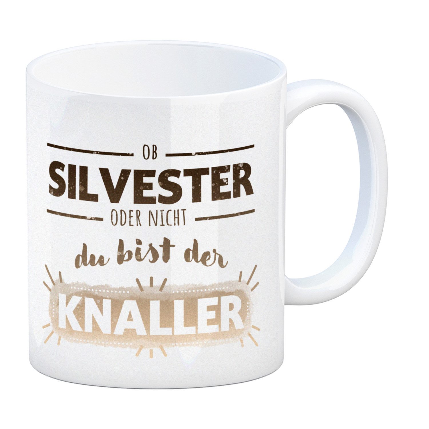 Tasse Ob Silvester oder nicht du bist der Knaller Kaffeebecher
