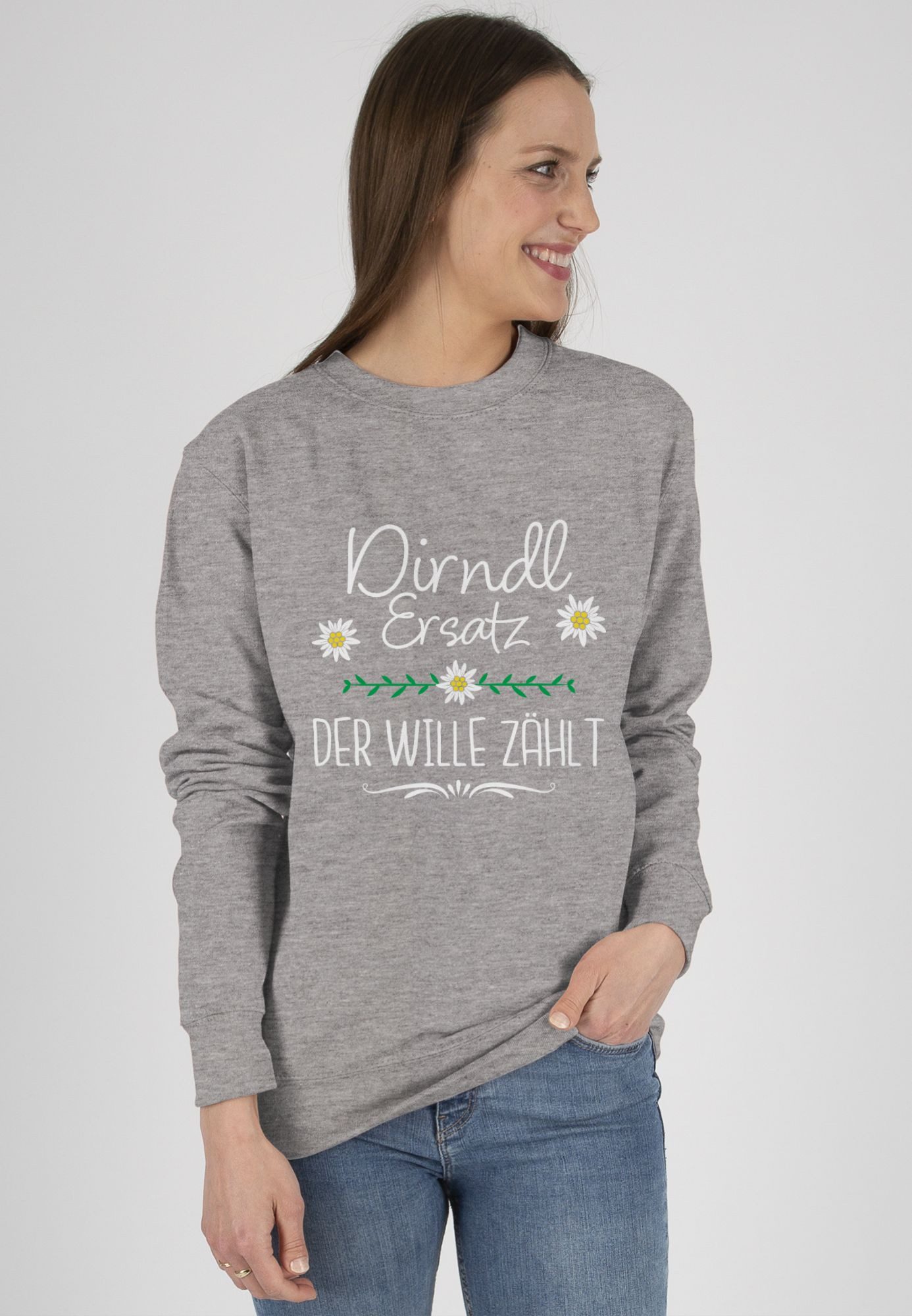 Sweatshirt Ersatz Dirndl der Wille zählt