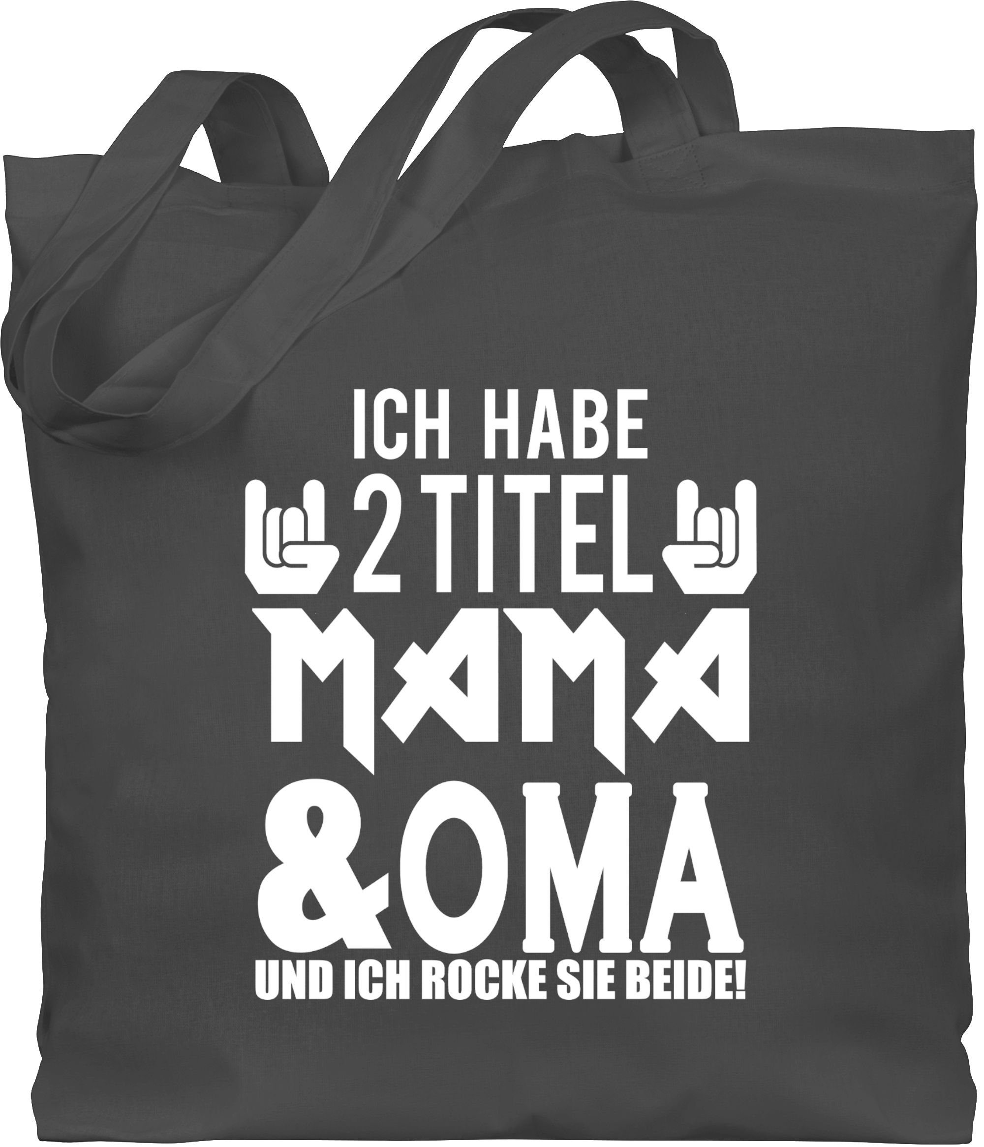 Shirtracer Umhängetasche Ich habe 2 Titel Mama & Oma und ich rocke sie beide! - weiß, Oma Geschenk 1 Dunkelgrau