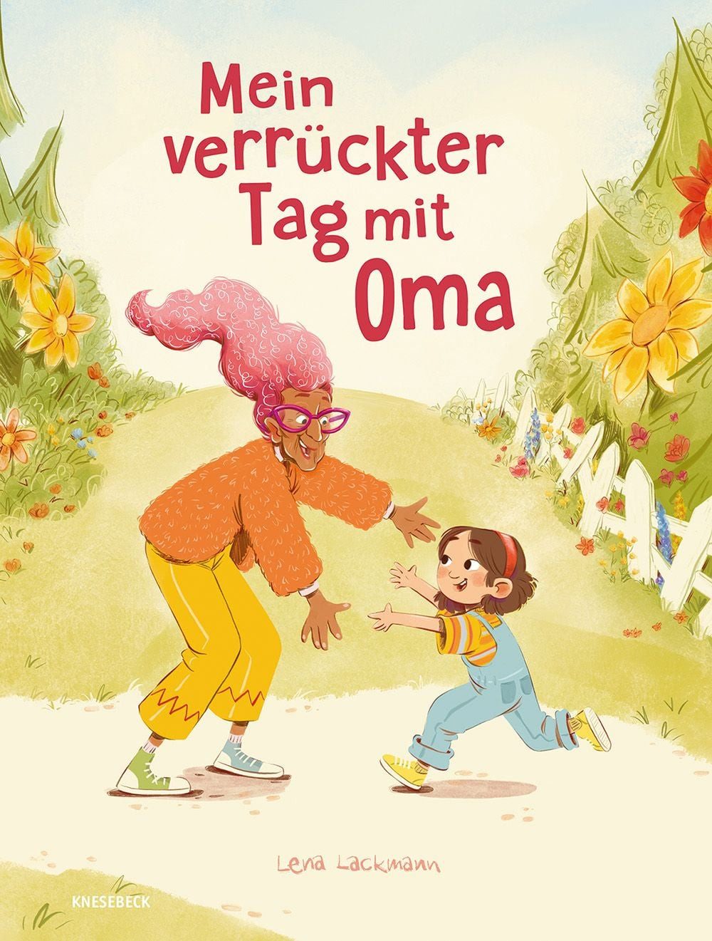 Mein verrückter Tag mit Oma / Lena Lackmann, Ein witziger Bilderbuchspaß ab 4 Jahren über ein verrücktes Abenteuer mit der Lieblingsoma