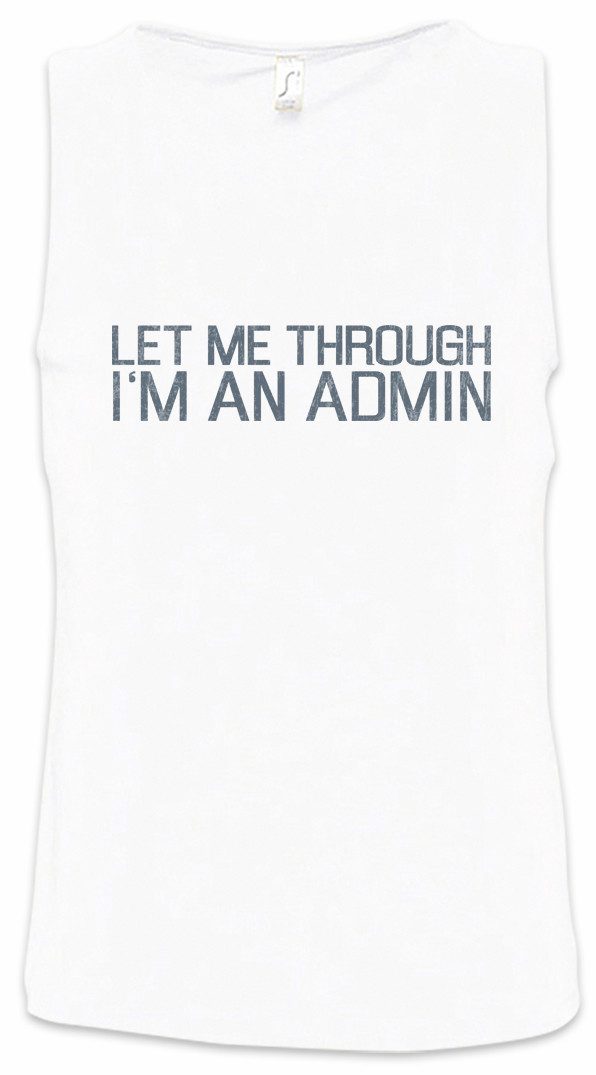 Tanktop Let Me Through I'm An Admin Ärmelloses T-Shirt Informatiker